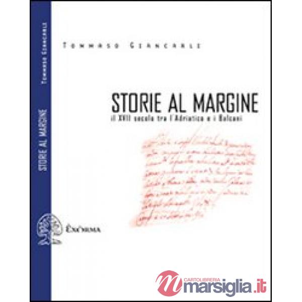 Storie al margine. Il XVII secolo tra l'Adriatico e i Balcani