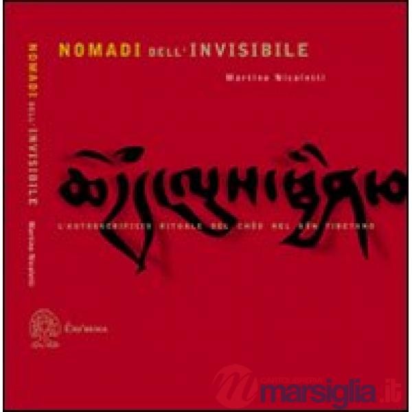 Nomadi dell'invisibile. L'autosacrificio rituale nel Chöd nel Bön tibetano