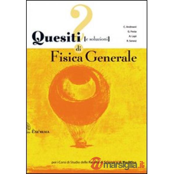 Quesiti (e soluzioni) di fisica generale
