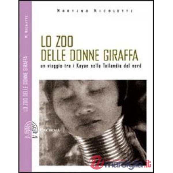 Zoo delle donne giraffa. Un viaggio tra i Kayan nella Tailandia del nord. Ediz. illustrata. Con DVD (Lo)
