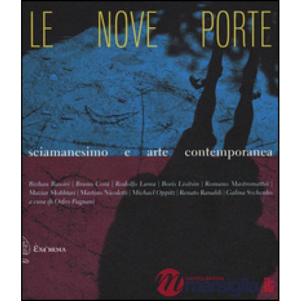 Nove porte. Sciamanesimo e arte contemporanea (Le)
