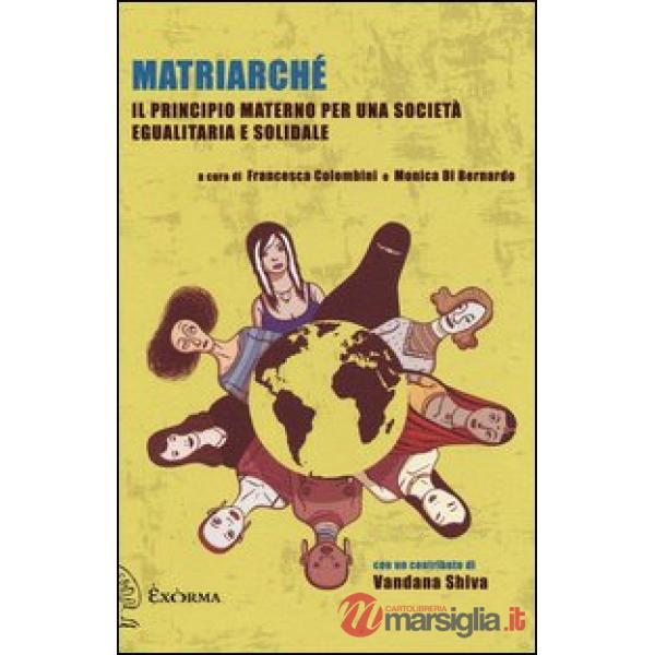 Matriarché. Il principio materno per una società egualitaria e solidale