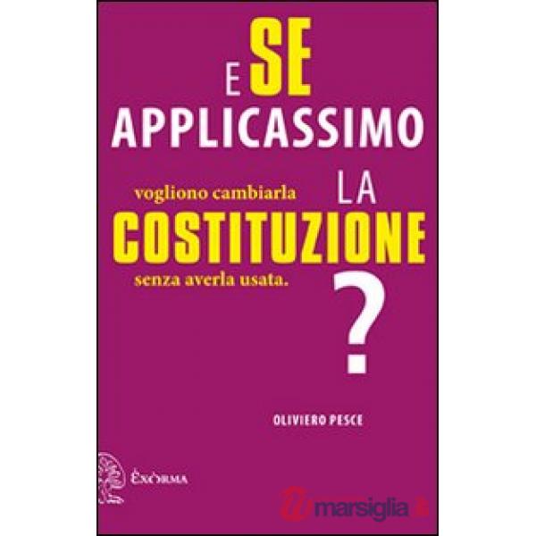 E se applicassimo la Costituzione? Vogliono cambiarla senza averla usata