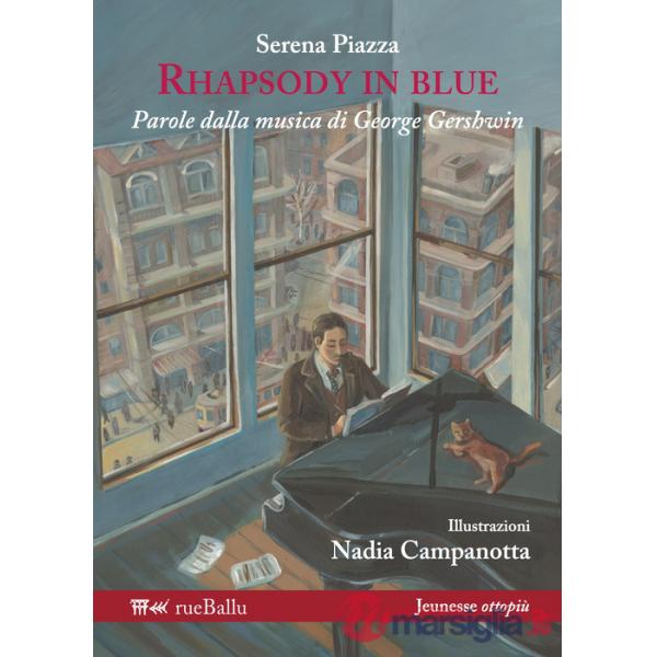 Rhapsody in blue. Parole dalla musica di George Gershwin. Ediz. illustrata