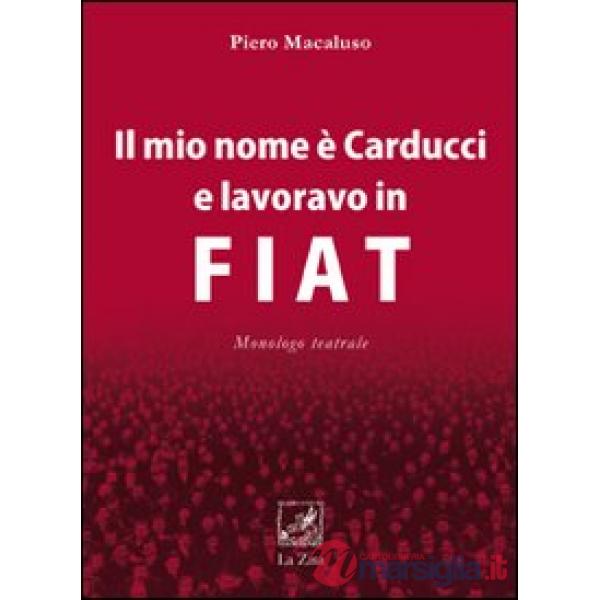 Mio nome è Carducci e lavoravo in Fiat (Il)