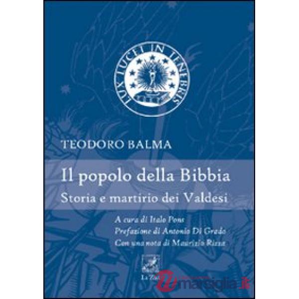 Popolo della Bibbia. Storia e martirio dei Valdesi (Il)