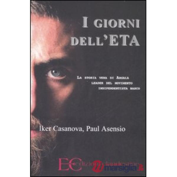 Giorni dell'ETA. La storia vera di Argala, leader del movimento indipendentista