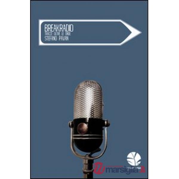 Breakradio. Tracce oltre le onde