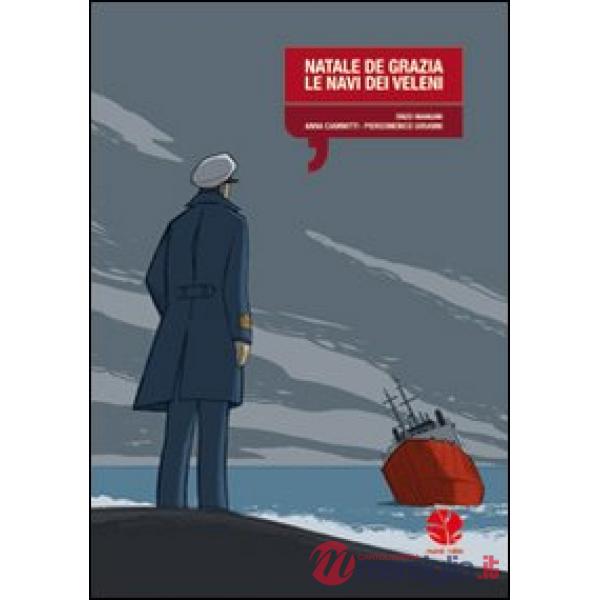 Natale De Grazia. Le navi dei veleni