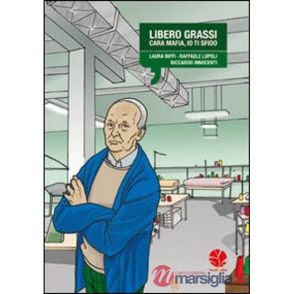 Libero Grassi. Cara mafia, io ti sfido