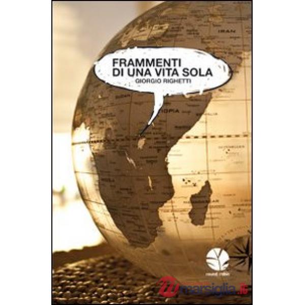 Frammenti di una vita sola