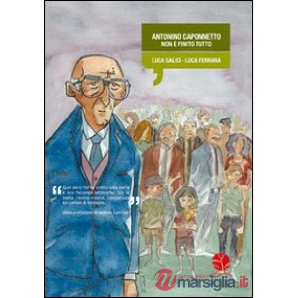 Antonino Caponnetto. Non è finito tutto