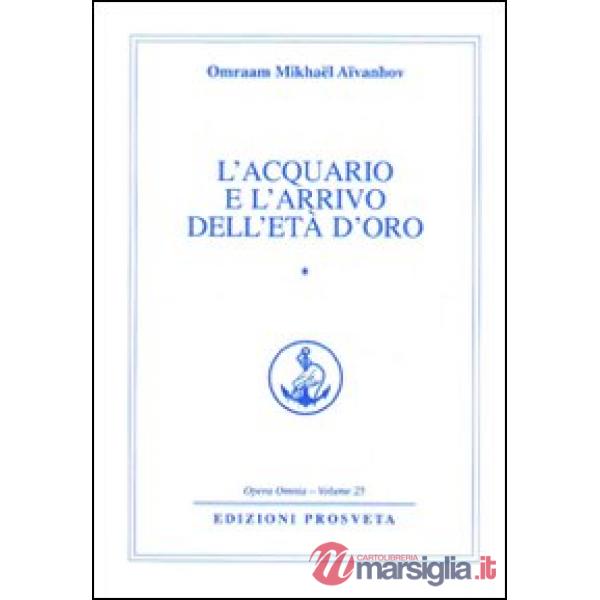 Acquario e l'arrivo dell'età d'oro (L'). Vol. 1