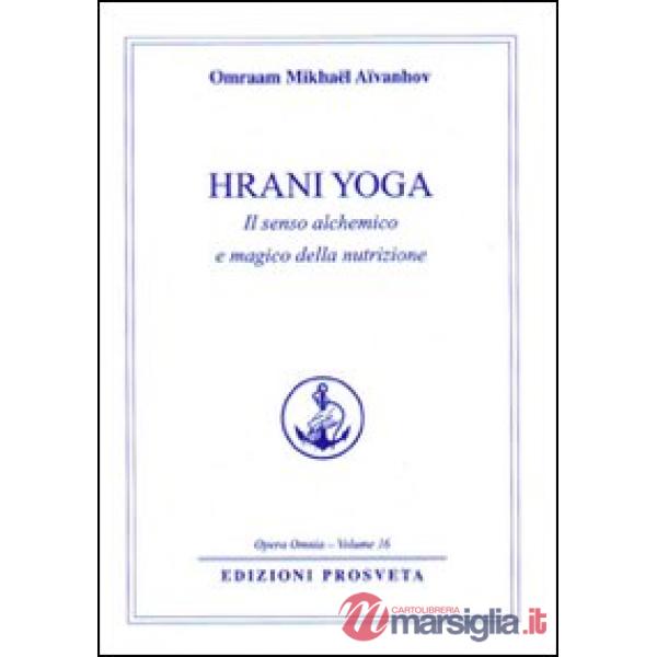 Hrani yoga. Il senso alchemico e magico della nutrizione