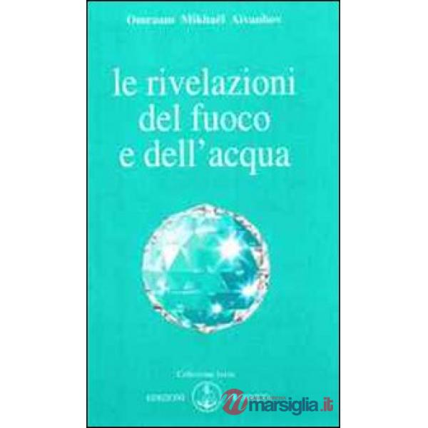 Rivelazioni del fuoco e dell'acqua (Le)
