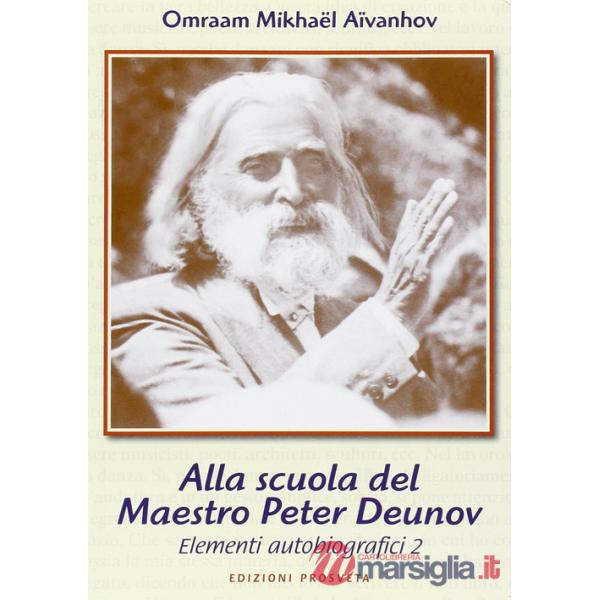 Allo scuola del maestro Peter Deunov. Elementi autobiografici 2