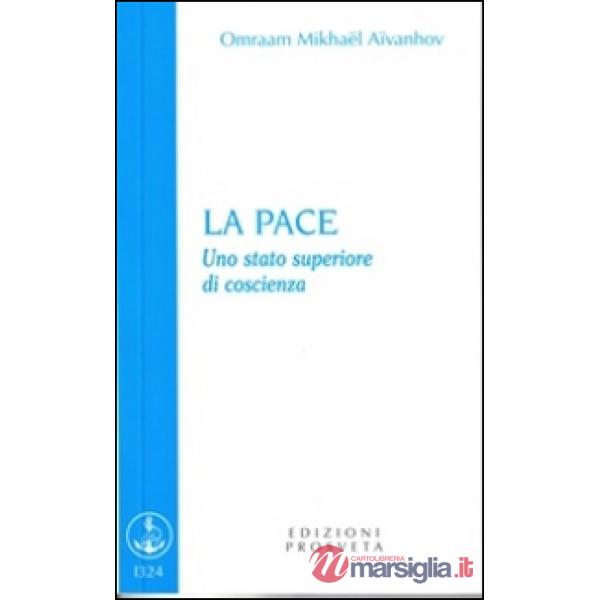Pace. Uno stato superiore di coscienza (La)