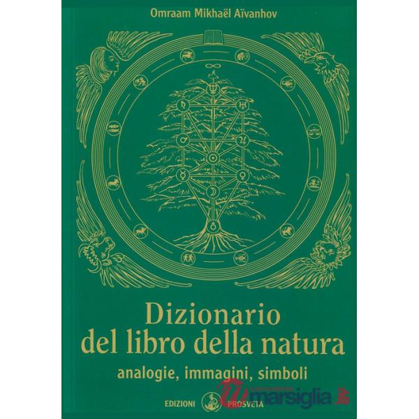 Dizionario del libro della natura. Analogie, immagini, simboli