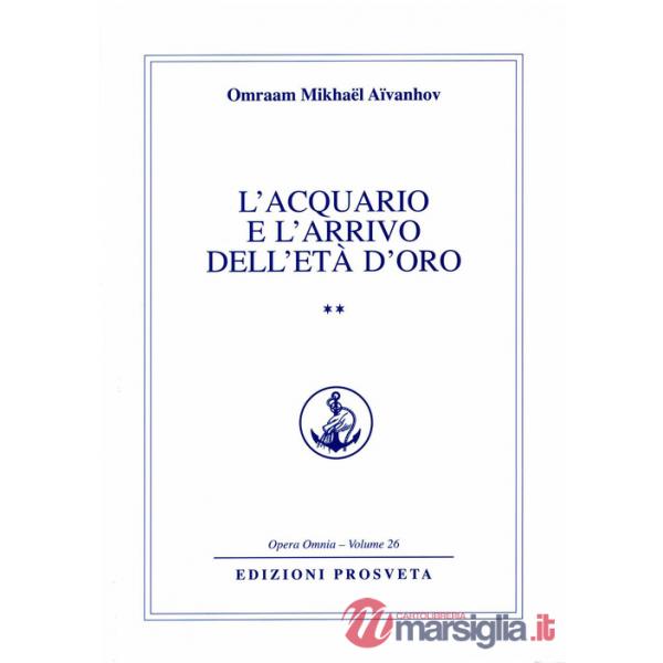 Acquario e l'arrivo dell'età d'oro (L'). Vol. 2