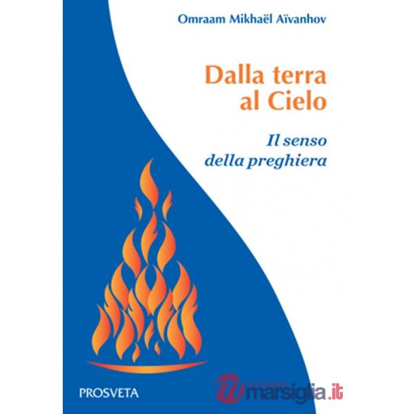 Dalla terra al Cielo. Il senso della preghiera