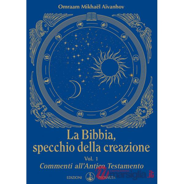 Bibbia, specchio della creazione (La). Vol. 1: Commenti all'Antico Testamento
