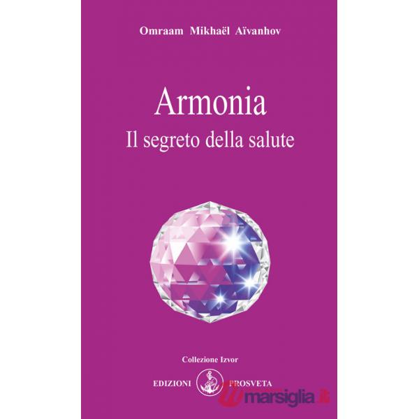 Armonia. Il segreto della salute