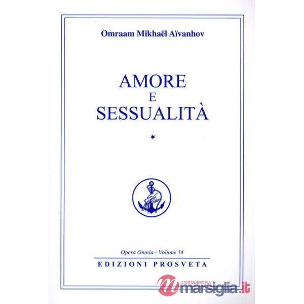Amore e sessualità. Vol. 1