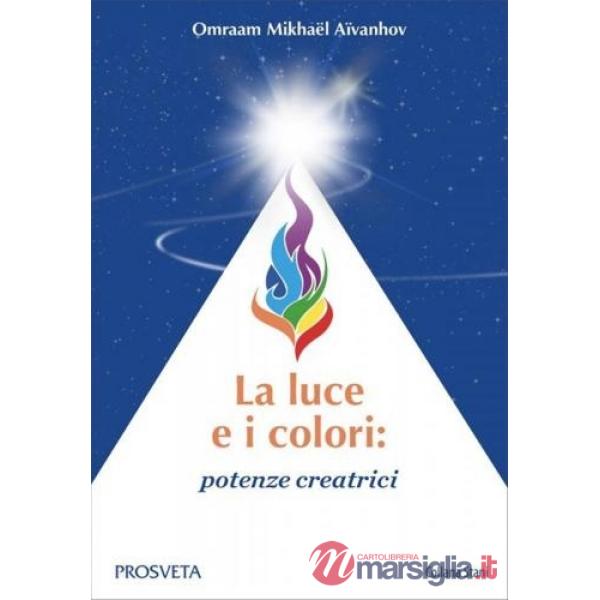 Luce e i colori: potenze creatrici (La)