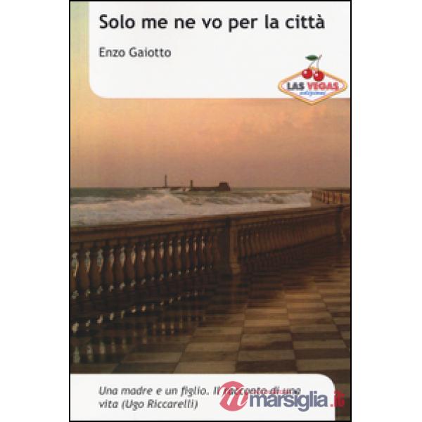 Solo me ne vo per la città