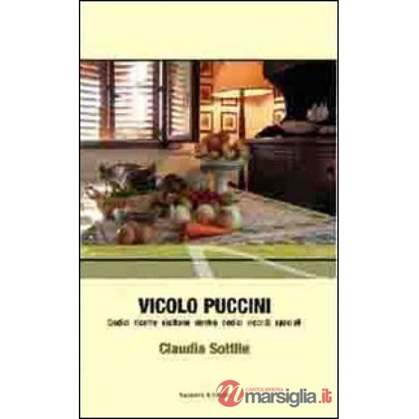 Vicolo Puccini. Dodici ricette siciliane dentro dodici ricordi speciali