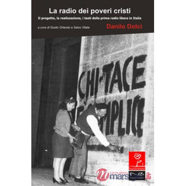 Radio dei poveri cristi. Il progetto, la realizzazione, i testi della prima radio libera in Italia (La)