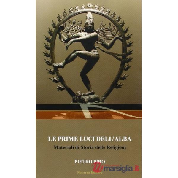 Prime luci dell'alba. Materiali di storia delle religioni (Le)