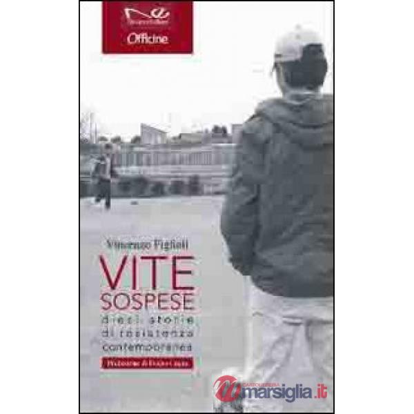 Vite sospese. Dieci storie di resistenza contemporanea