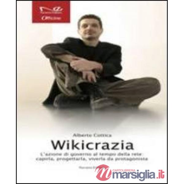 Wikicrazia. L'azione di governo al tempo della rete. Capirla, progettarla, viver