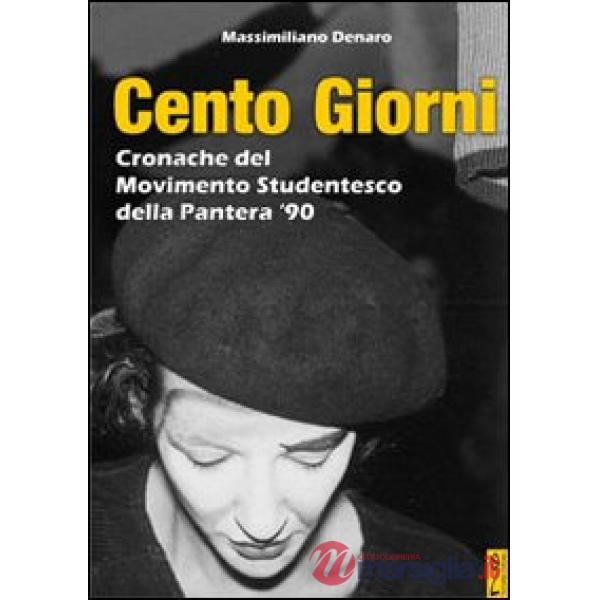 Cento giorni. Cronache del movimento studentesco della Pantera '90