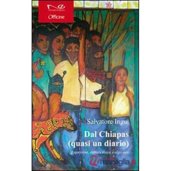 Dal Chiapas (quasi un diario). Zapatismo, cultura maya y algo mas