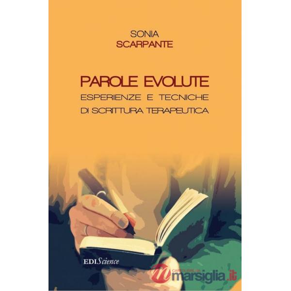 Parole evolute. Esperienze e tecniche di scrittura terapeutica