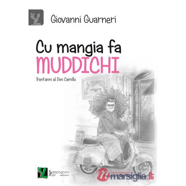 Cu mangia fa Muddichi. Trent'anni al Don Camillo