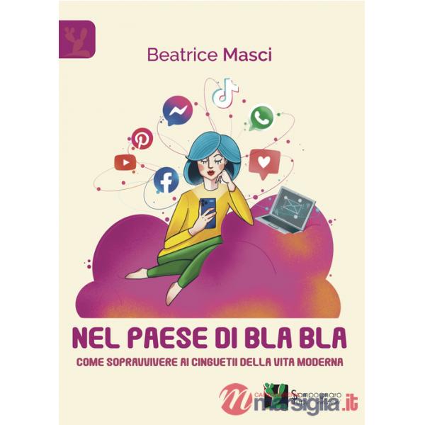 Nel paese di Bla Bla. Come sopravvivere ai cinguettii della vita moderna