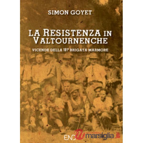 La Resistenza in Valtournenche. Vicende della 101ª brigata Marmore