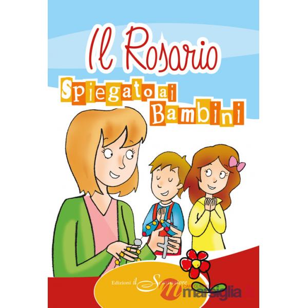 Rosario spiegato ai bambini (Il)