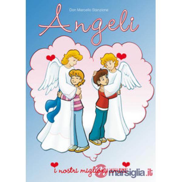 Angeli. I nostri migliori amici (Gli)