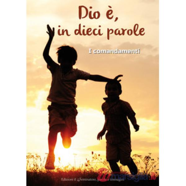 Dio è, in dieci parole. I comandamenti