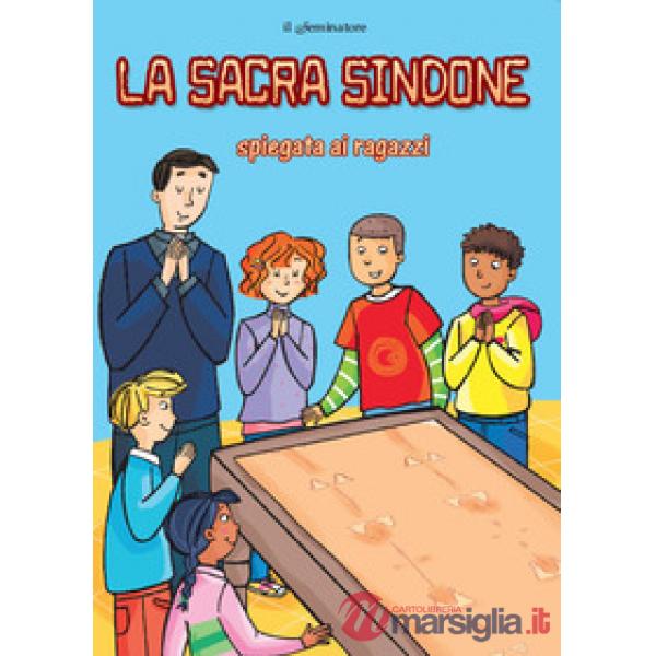 Sacra Sindone spiegata ai ragazzi (La)
