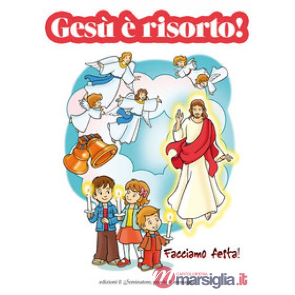 Gesù è risorto. Facciamo festa