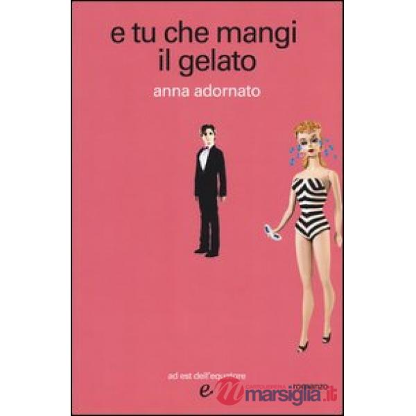 E tu che mangi il gelato