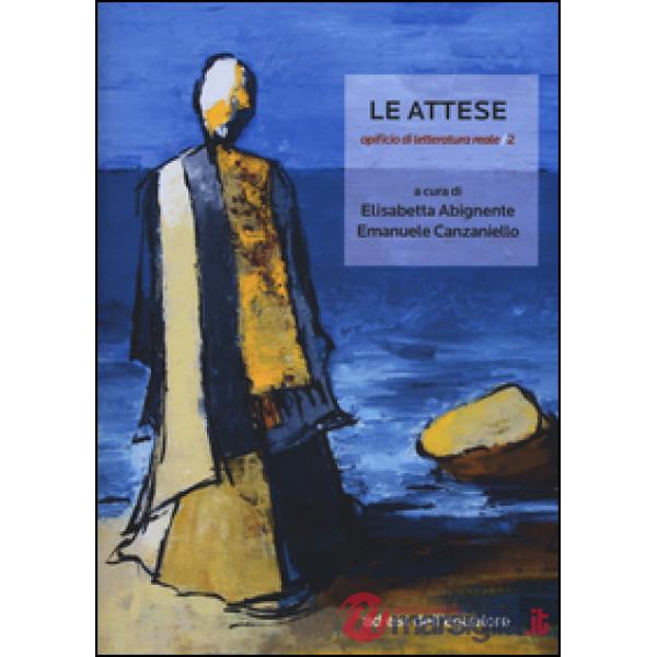 Attese. Opificio di letteratura reale (Le). Vol. 2