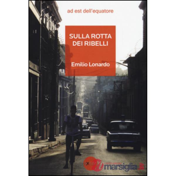 Sulla rotta dei ribelli
