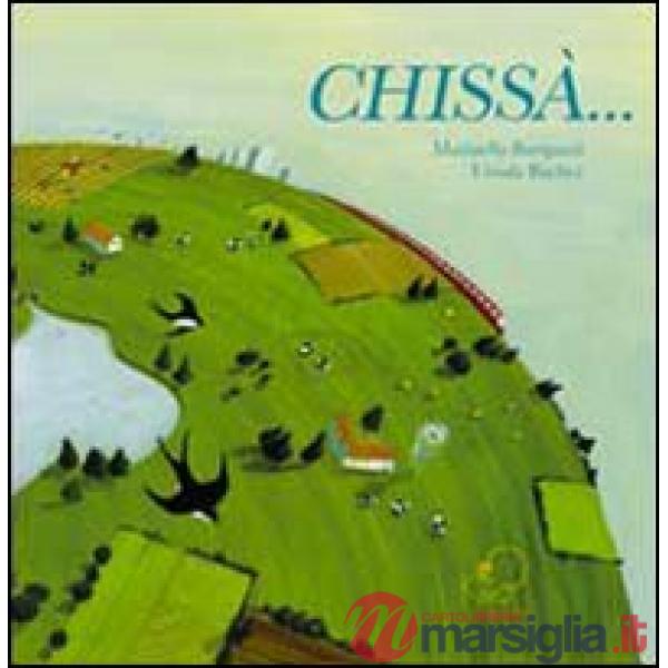 Chissà.... Ediz. illustrata