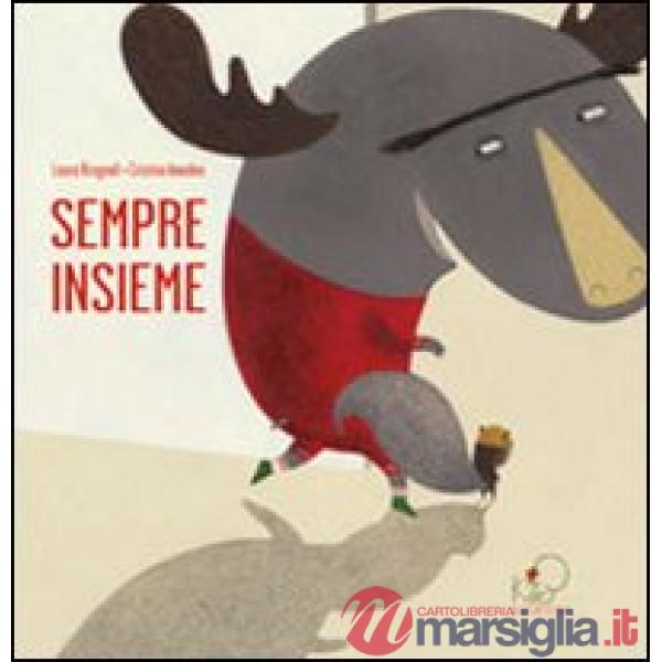 Sempre insieme. Ediz. illustrata